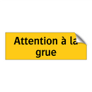 Attention à la grue