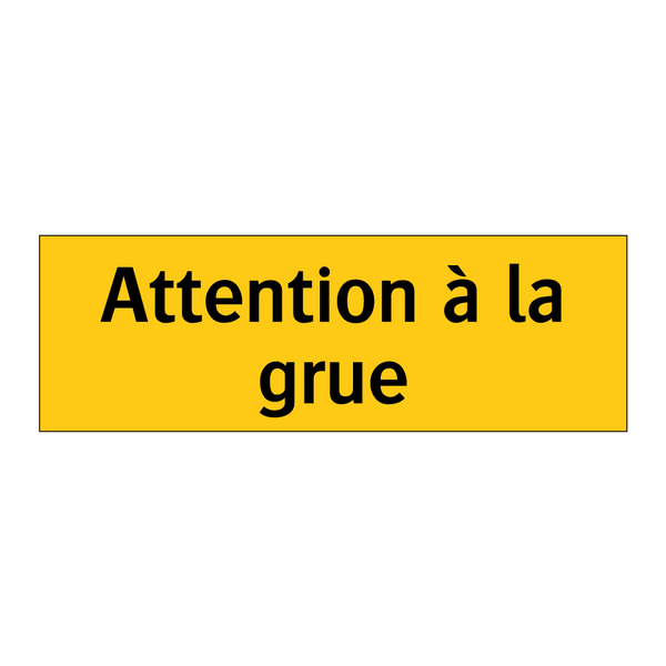 Attention à la grue