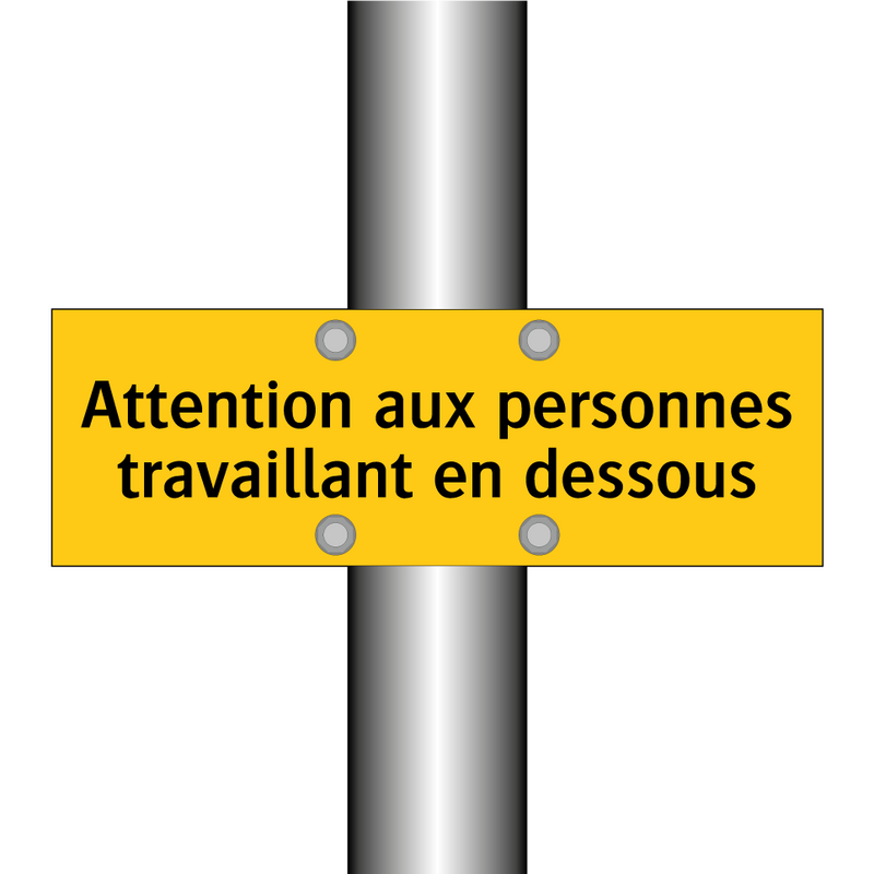 Attention aux personnes travaillant en dessous
