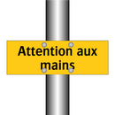 Attention aux mains