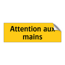 Attention aux mains