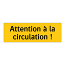 Attention à la circulation !