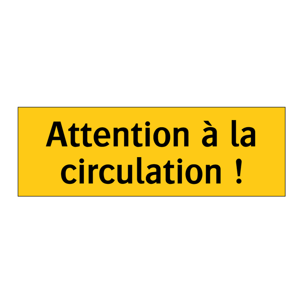 Attention à la circulation !