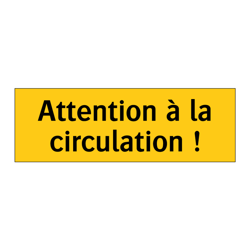 Attention à la circulation !