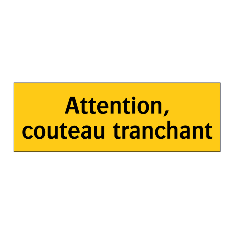 Attention, couteau tranchant