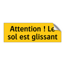 Attention ! Le sol est glissant