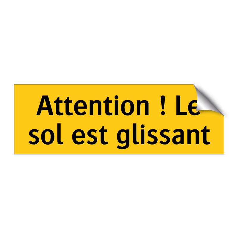 Attention ! Le sol est glissant