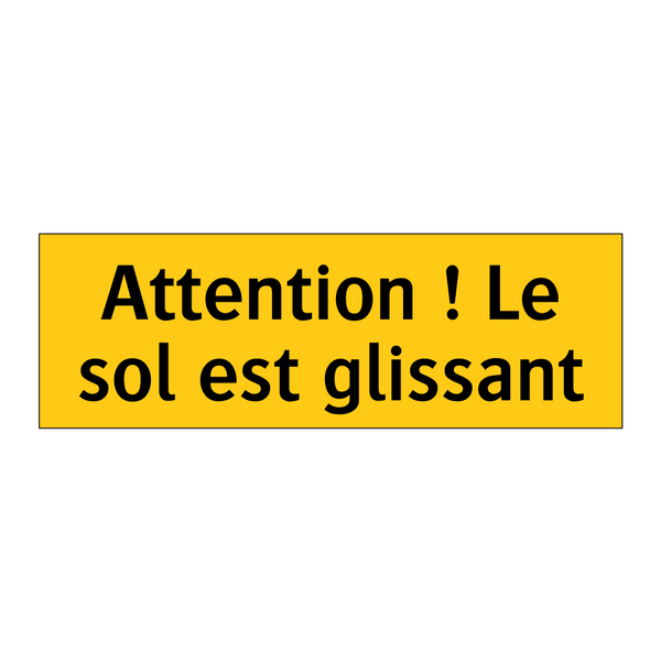 Attention ! Le sol est glissant