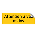 Attention à vos mains