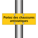 Portez des chaussures antistatiques