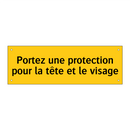 Portez une protection pour la tête et le visage