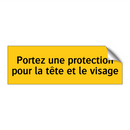 Portez une protection pour la tête et le visage