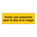 Portez une protection pour la tête et le visage