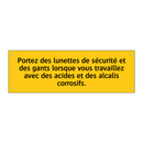 Portez des lunettes de sécurité et des gants lorsque vous travaillez avec des acides et des alcalis corrosifs