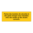 Portez des lunettes de sécurité et des gants lorsque vous travaillez avec des acides et des alcalis corrosifs