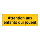 Attention aux enfants qui jouent