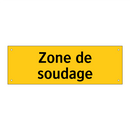 Zone de soudage