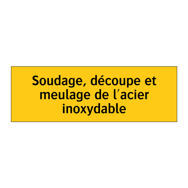 Soudage, découpe et meulage de l'acier inoxydable