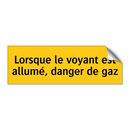 Lorsque le voyant est allumé, danger de gaz