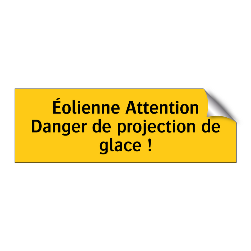 Éolienne Attention Danger de projection de glace !