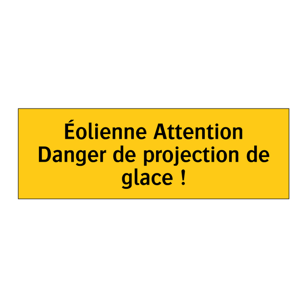 Éolienne Attention Danger de projection de glace !