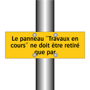 Le panneau "Travaux en cours" ne doit être retiré que par