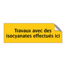 Travaux avec des isocyanates effectués ici