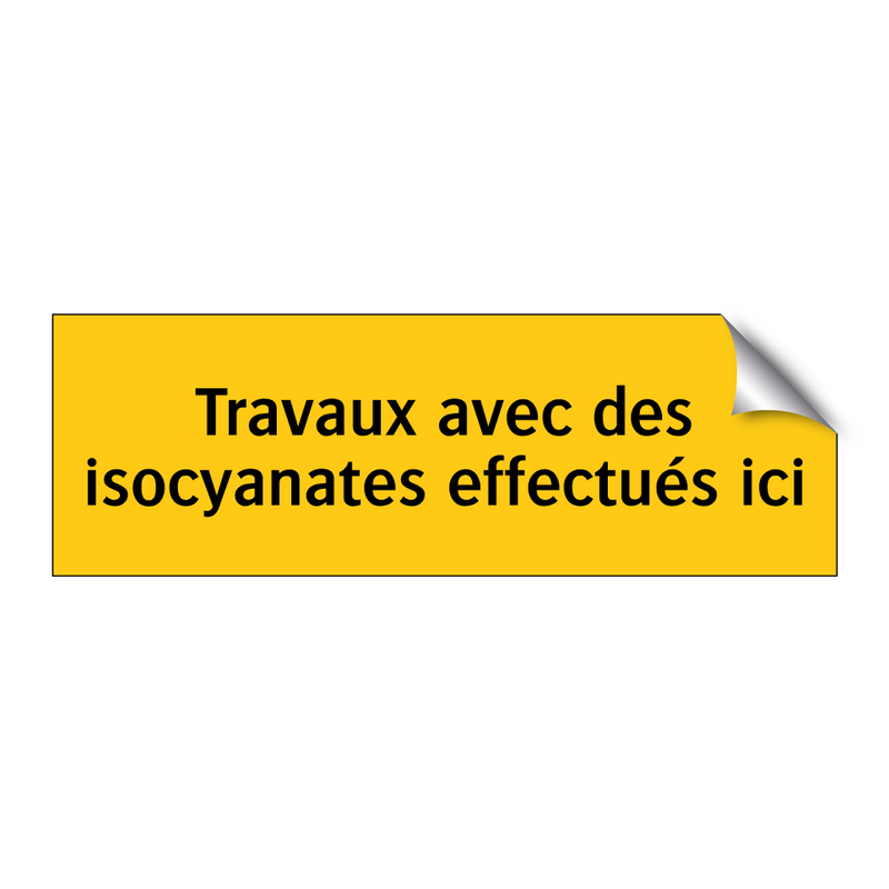 Travaux avec des isocyanates effectués ici