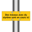 Des travaux avec du styrène sont en cours ici