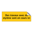 Des travaux avec du styrène sont en cours ici