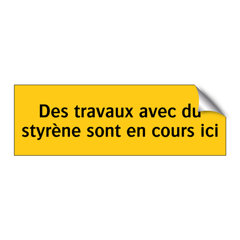 Des travaux avec du styrène sont en cours ici