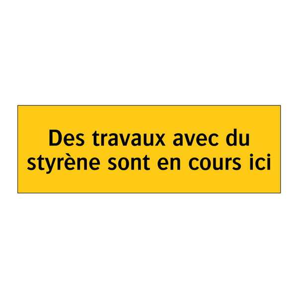 Des travaux avec du styrène sont en cours ici