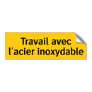 Travail avec l'acier inoxydable