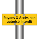 Rayons X Accès non autorisé interdit