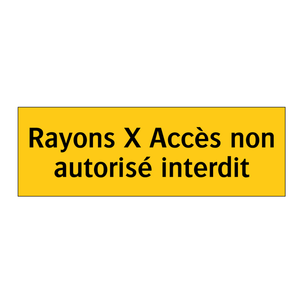Rayons X Accès non autorisé interdit