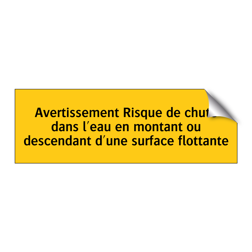 Avertissement Risque de chute dans l'eau en montant ou descendant d'une surface flottante