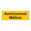 Avertissement Méduse