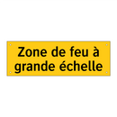 Zone de feu à grande échelle