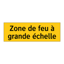Zone de feu à grande échelle
