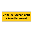 Zone de volcan actif - Avertissement