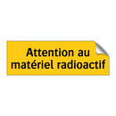 Attention au matériel radioactif