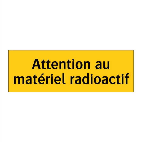 Attention au matériel radioactif