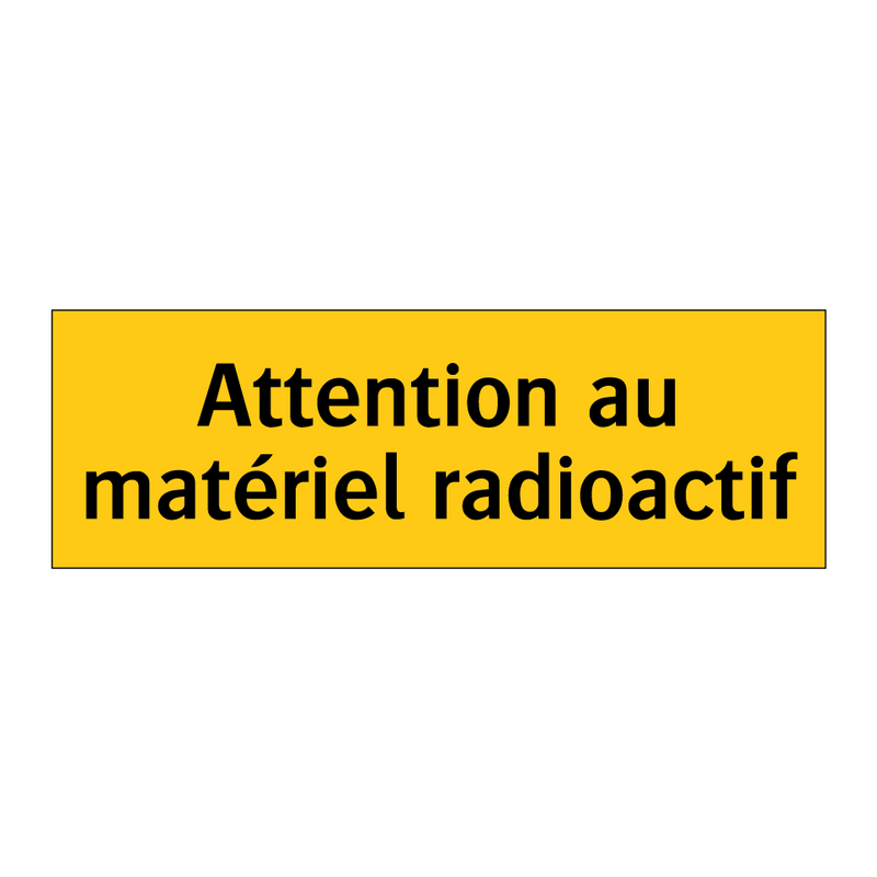 Attention au matériel radioactif
