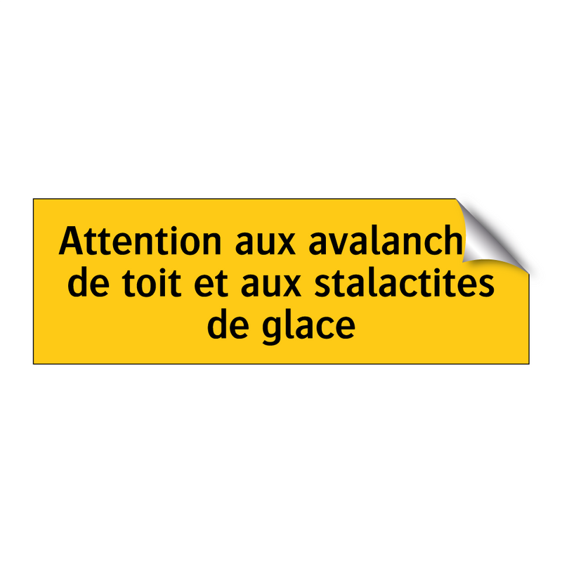 Attention aux avalanches de toit et aux stalactites de glace