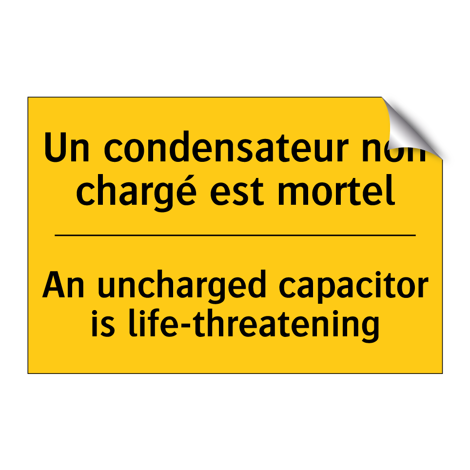 Un condensateur non chargé est  /.../ - An uncharged capacitor is life-threatening /.../