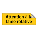 Attention à la lame rotative