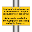 L'amiante est manipulé sur le  /.../ - Asbestos is handled at the workplace.  /.../