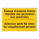 Travaux d'amiante Entrée interdite  /.../ - Asbestos work No entry for unauthorized  /.../