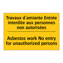 Travaux d'amiante Entrée interdite  /.../ - Asbestos work No entry for unauthorized  /.../