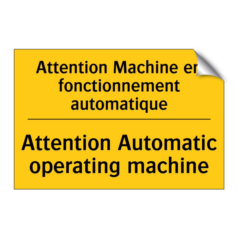 Attention Machine en fonctionnement  /.../ - Attention Automatic operating  /.../